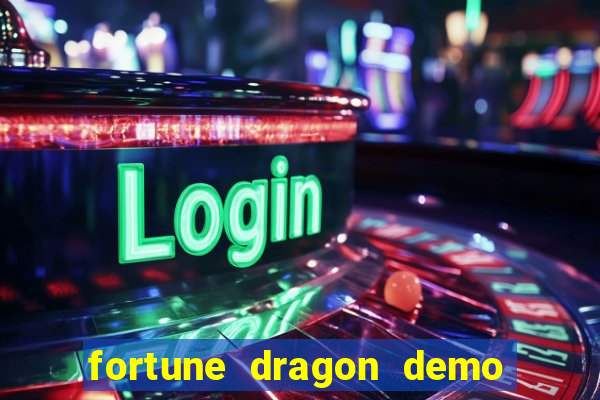 fortune dragon demo ganho certo